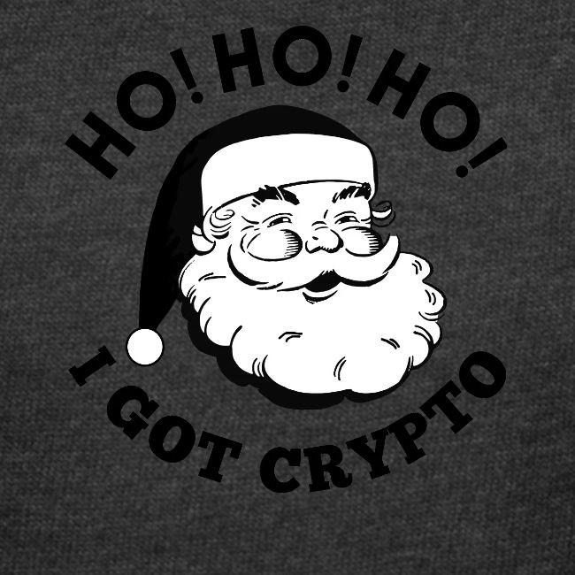 Ho Ho Ho I Got Crypto - Christmas Santa Clause