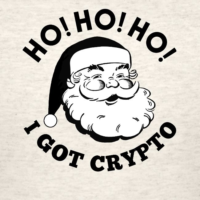 Ho Ho Ho I Got Crypto - Christmas Santa Clause