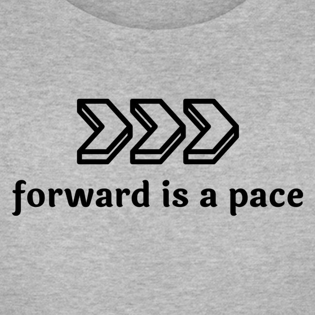 forward is a pace