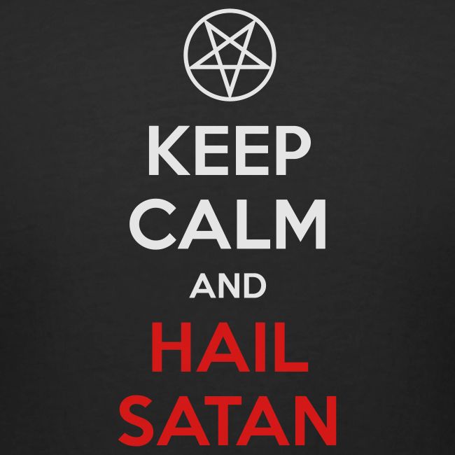 Keep Calm and Hail Satan
