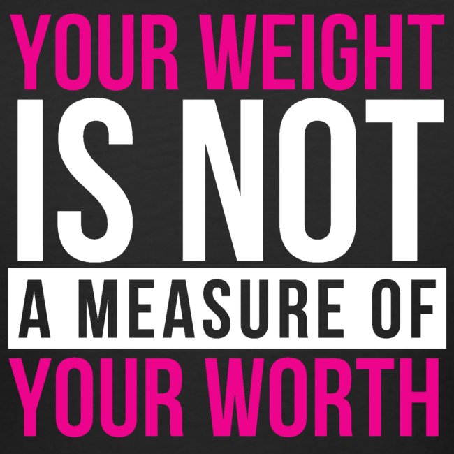 Your Weight Is Not Your Worth (Pink)