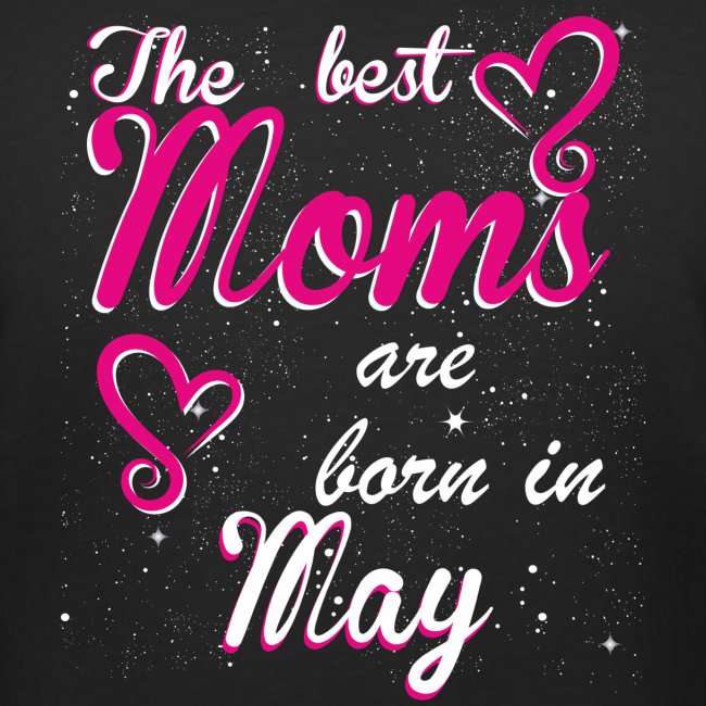 The Best Moms are born in May