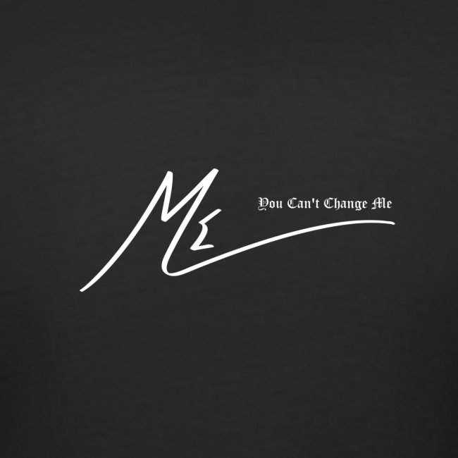 You Can't Change Me - The ME Brand
