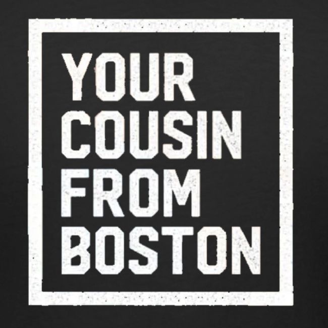 Your Cousin From Boston