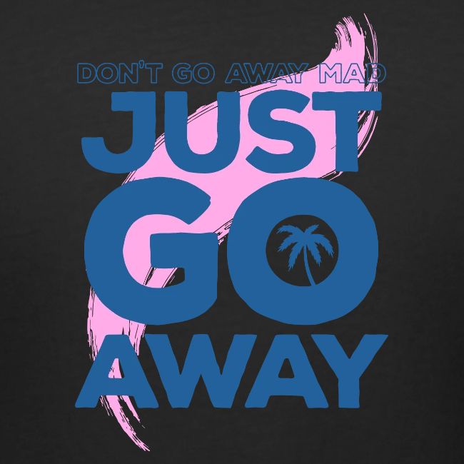 Don't Go Away Mad