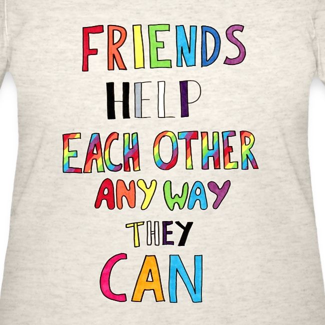 Friends Help Each Other Any Way They Can