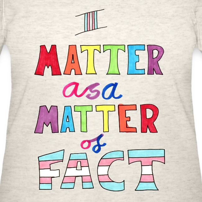 I Matter as a Matter of Fact