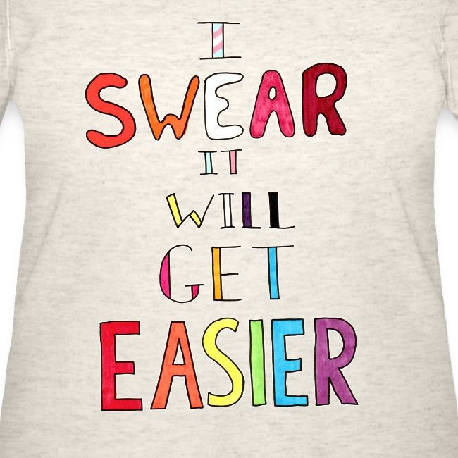 I Swear It Will Get Easier