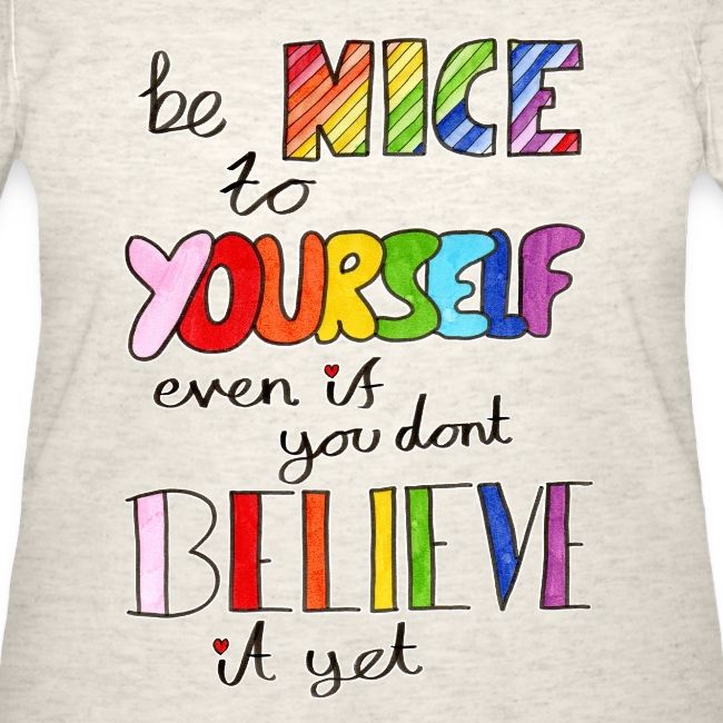 Be Nice To Yourself