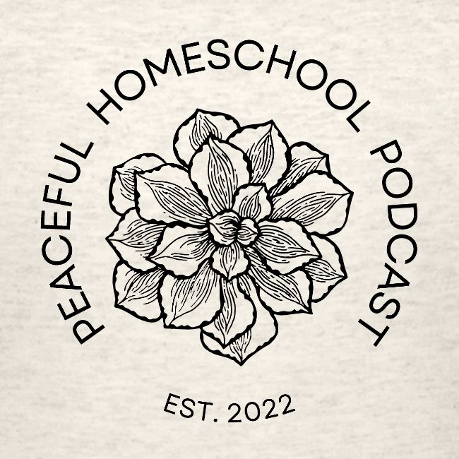 Peaceful Homeschool Podcast