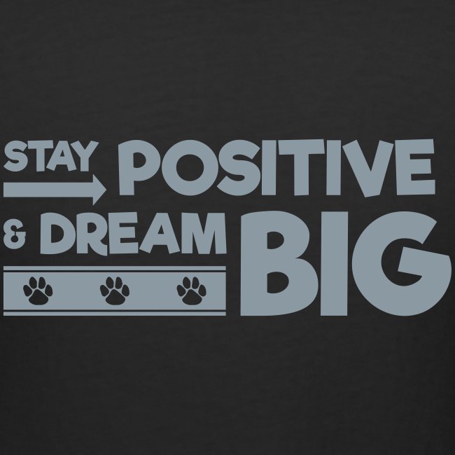Stay Positive and Dream Big!