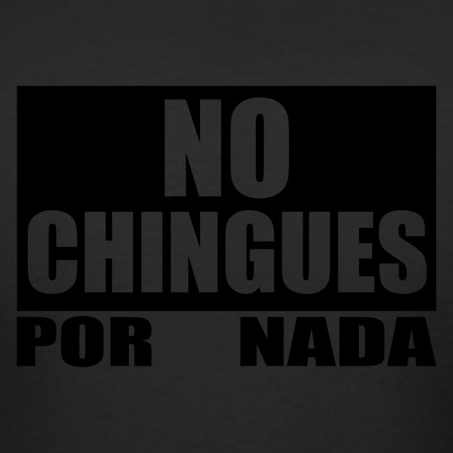 No Chingues