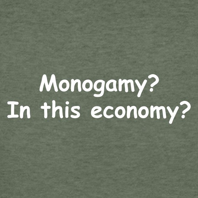 Monogamy? In This Economy?