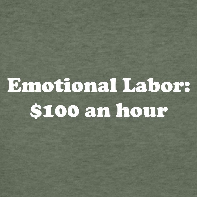 Emotional Labor: $100 An Hour