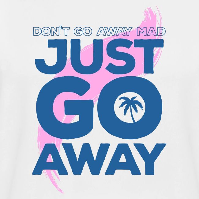 Don't Go Away Mad