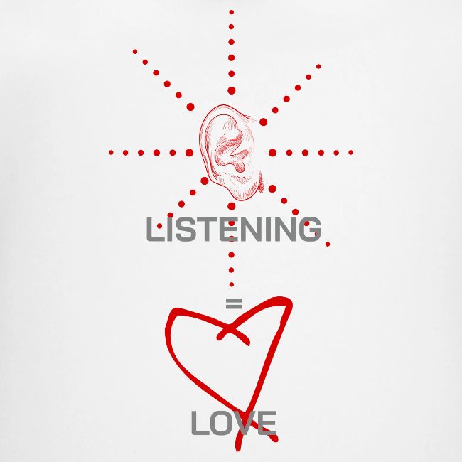 Listening Equals Love