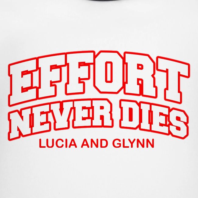 Effort Never Dies