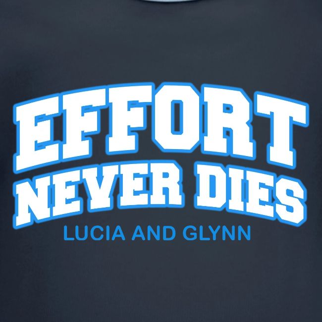 Effort Never Dies