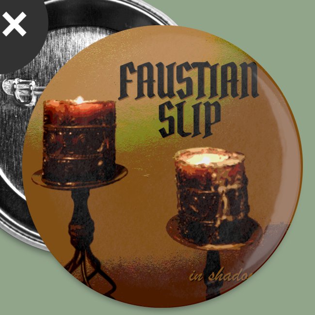 Faustian Slip In Shadow Button