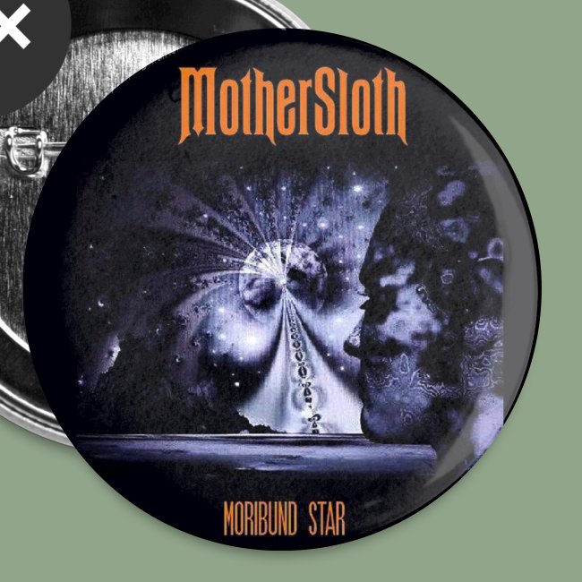 MotherSloth Moribund1 button