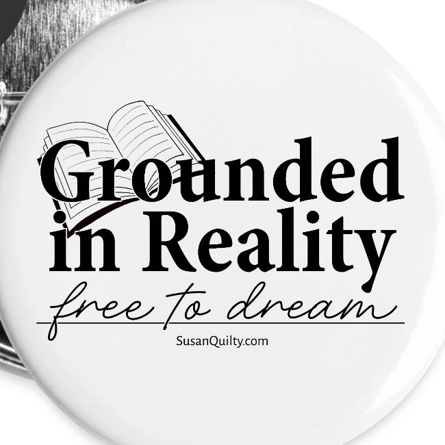 Grounded In Reality... Free to Dream