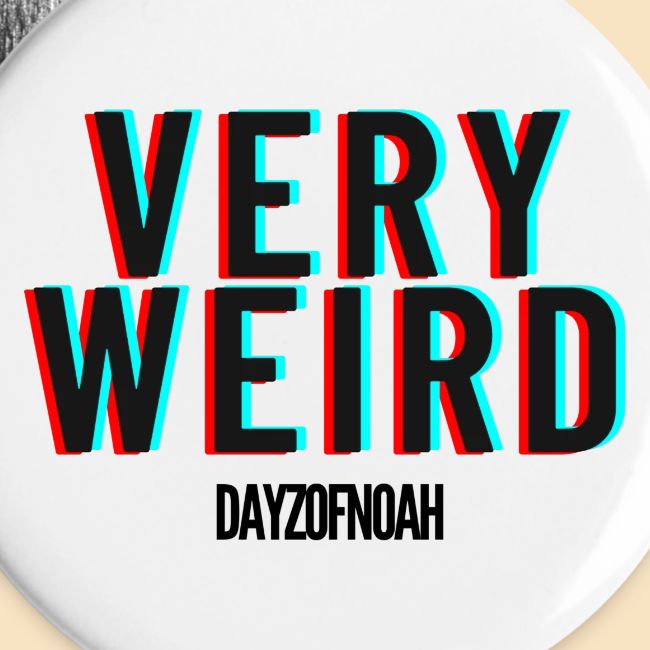 VERY WEIRD