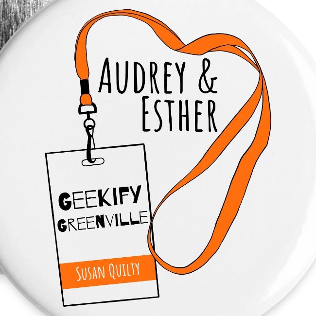 Audrey and Esther Geekify Greenville