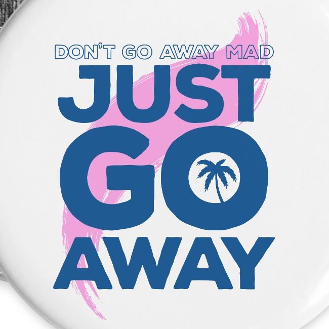 Don't Go Away Mad
