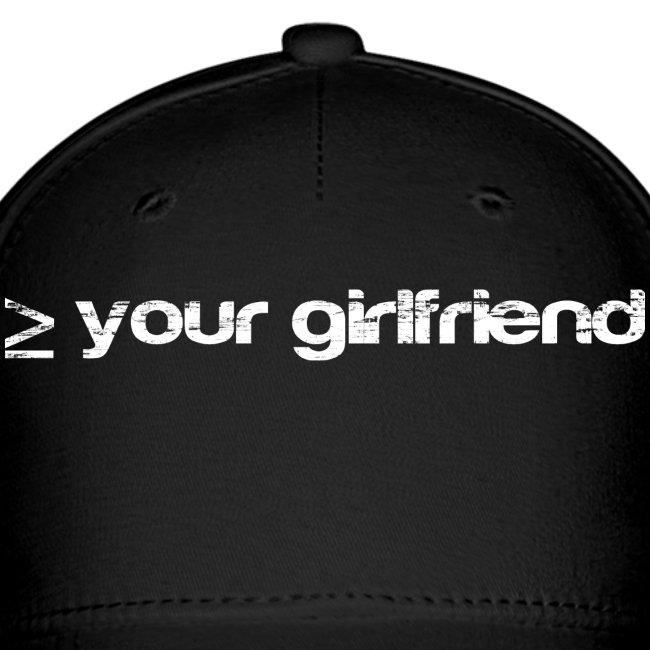 Better than your Girlfriend