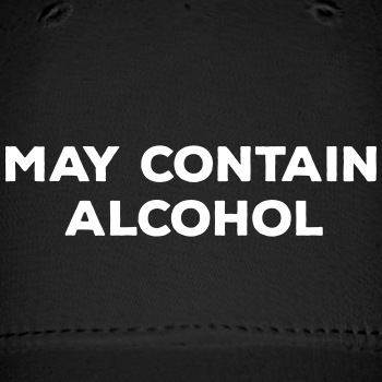 May contain alcohol - Baseball Cap