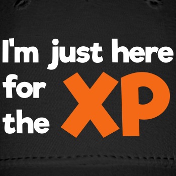 I'm just here for the XP - Baseball Cap