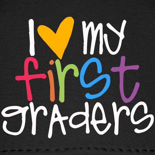 I Love My First Graders Tteacher Shirt