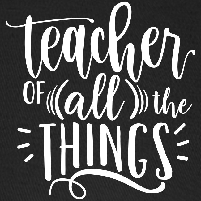 Teacher of All the Things Cute Teacher T-Shirts