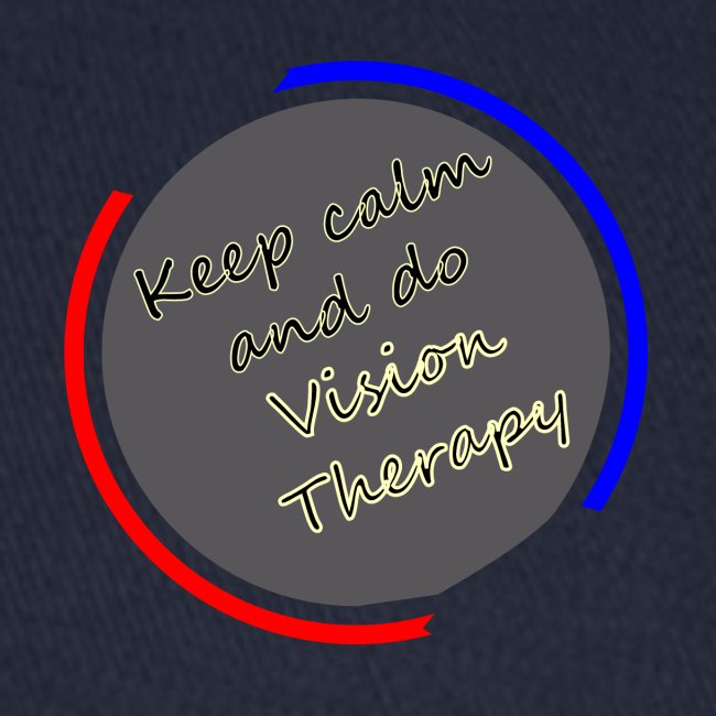 Keep calm and do Vision Therapy