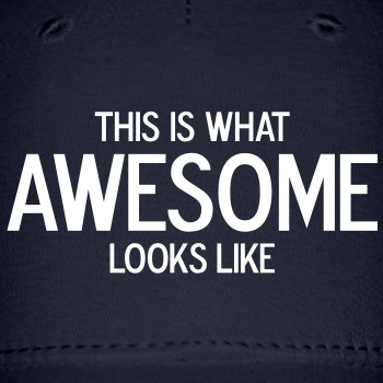 This is what awesome looks like - Baseball Cap