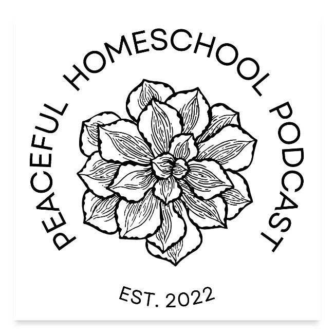 Peaceful Homeschool Podcast