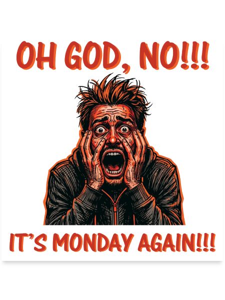 Monday Morning Panic Attack