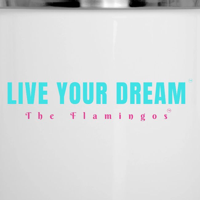 Live Your Dream