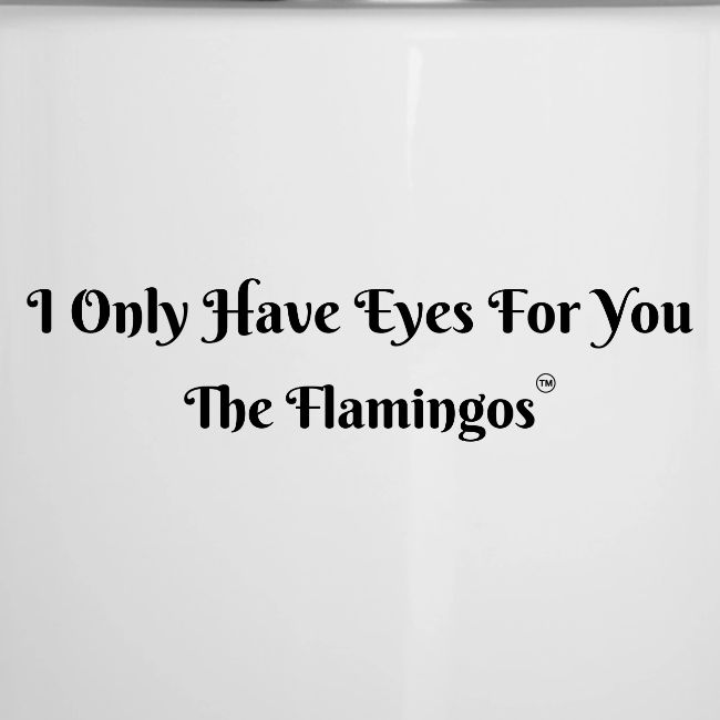 I Only Have Eyes For You/ All Black Letters