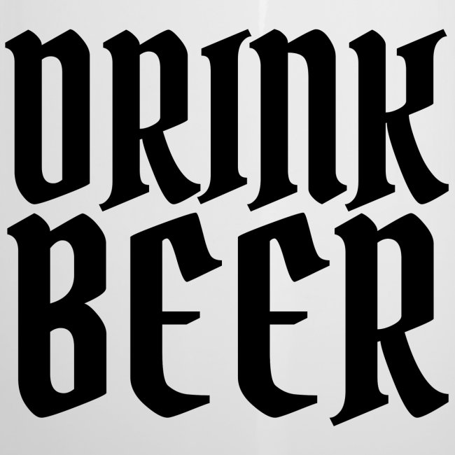Drink Beer (in black letters)
