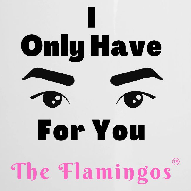 I Only Have Eyes For You w/Eyes