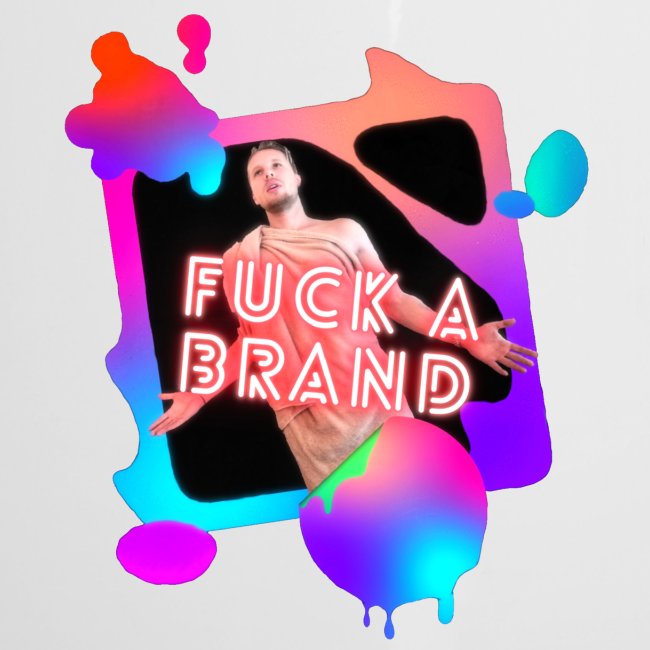 fuck brands clearly
