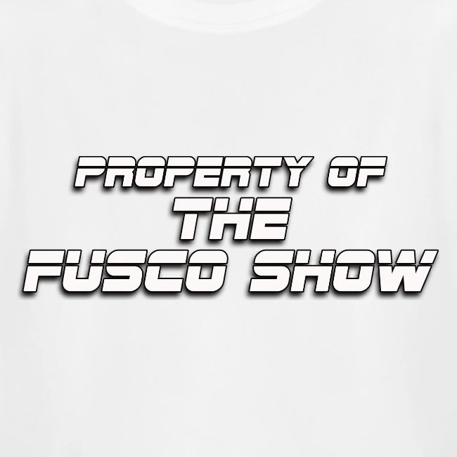 PROPERTY OF FUSCO SHOW