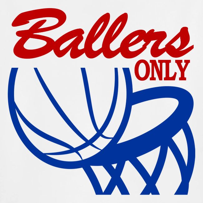 BALLERS ONLY