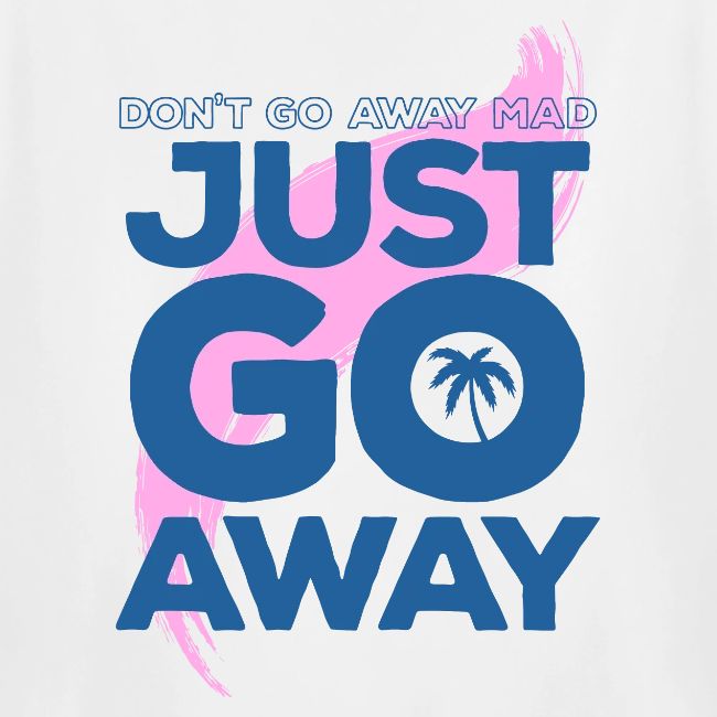 Don't Go Away Mad