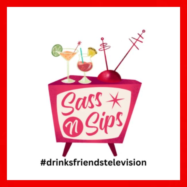 sassnsips com drinksfriendstelevision