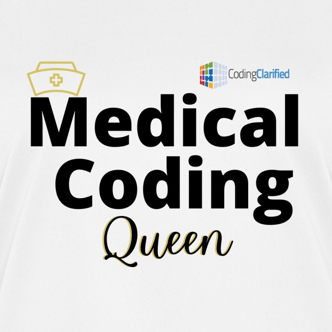 Coding Clarified Medical Coding Queen Apparel