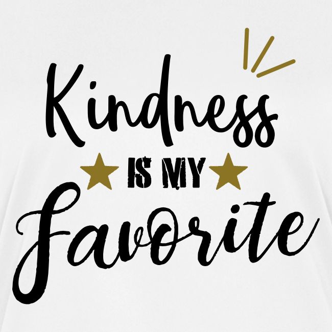 Kindness is my Favorite