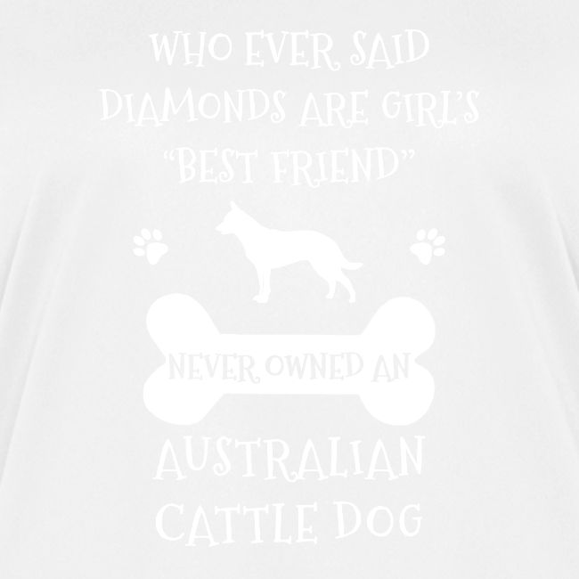 My Best Friend Is Australian Cattle Dog Cool Gift