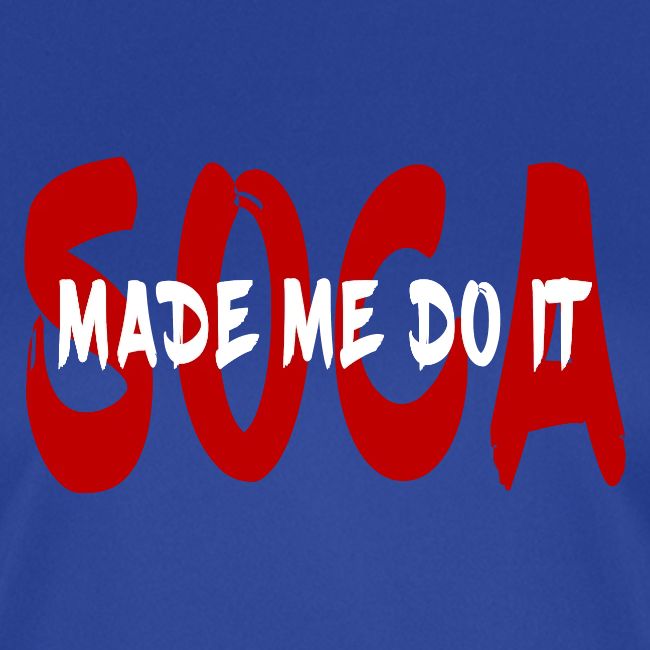 SocaMadeMeDoIt